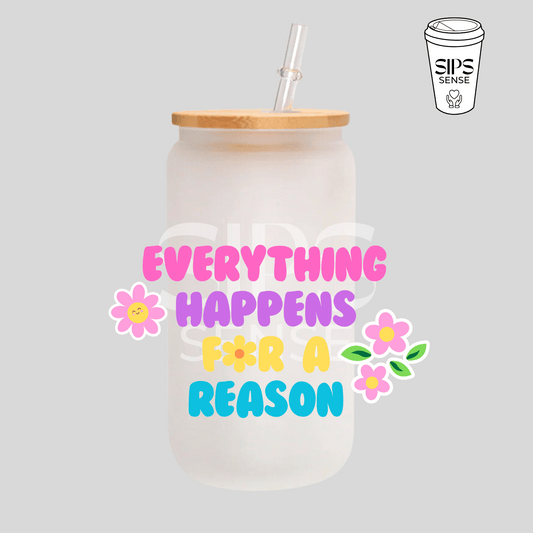 Everything Happens for a Reason UV DTF Decal